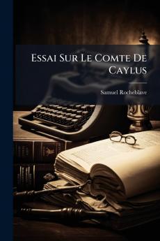 Essai Sur Le Comte De Caylus