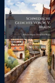 Schwedische Gedichte Von W. V. Braun