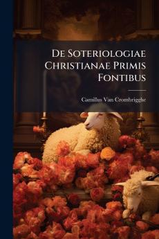 De Soteriologiae Christianae Primis Fontibus