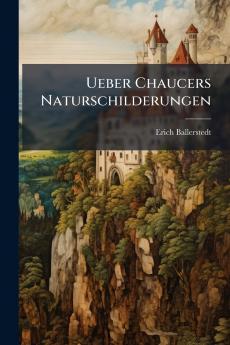Ueber Chaucers Naturschilderungen