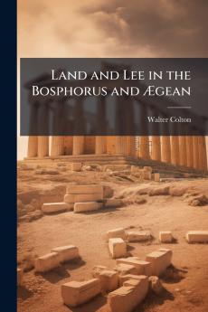 Land and Lee in the Bosphorus and Ægean