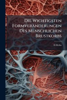 Die Wichtigsten Formveränderungen Des Menschlichen Brustkorbs