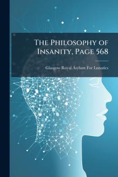 The Philosophy of Insanity Page 568