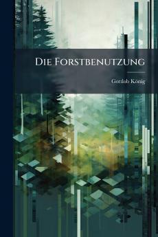 Die Forstbenutzung