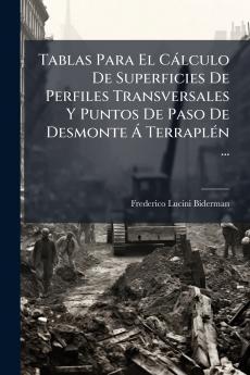 Tablas Para El Cálculo De Superficies De Perfiles Transversales Y Puntos De Paso De Desmonte Á Terraplén ...