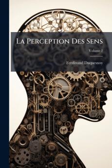 La Perception Des Sens