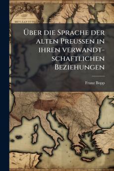 Über die Sprache der alten Preussen in ihren verwandt-schaftlichen Beziehungen