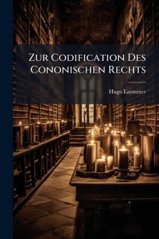 Zur Codification Des Cononischen Rechts