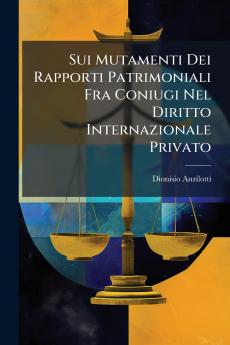 Sui Mutamenti Dei Rapporti Patrimoniali Fra Coniugi Nel Diritto Internazionale Privato