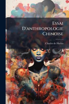Essai D'anthropologie Chinoise