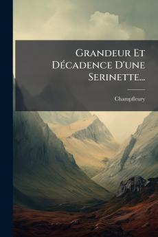 Grandeur Et Décadence D'une Serinette...