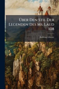 Über Den Stil Der Legenden Des Ms. Laud 108
