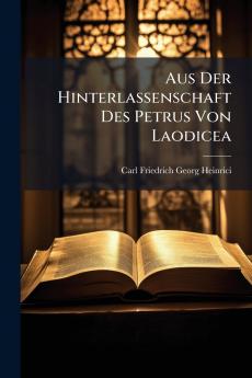 Aus Der Hinterlassenschaft Des Petrus Von Laodicea