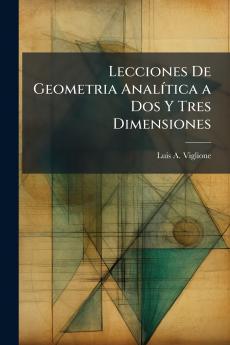 Lecciones De Geometria Analítica a Dos Y Tres Dimensiones