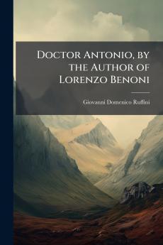 Doctor Antonio by the Author of Lorenzo Benoni