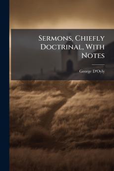 Sermons Chiefly Doctrinal With Notes