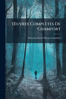 Œuvres Complètes De Chamfort