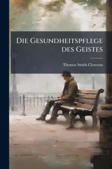 Die Gesundheitspflege des Geistes