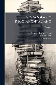 Vocabolario Reggiano-Italiano; Volume 2