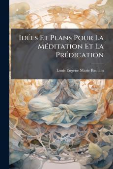 Idées Et Plans Pour La Méditation Et La Prédication