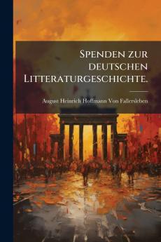 Spenden zur deutschen Litteraturgeschichte.