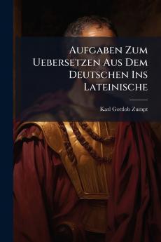 Aufgaben Zum Uebersetzen Aus Dem Deutschen Ins Lateinische