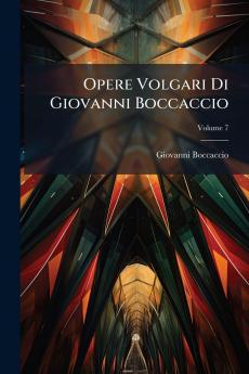 Opere Volgari Di Giovanni Boccaccio