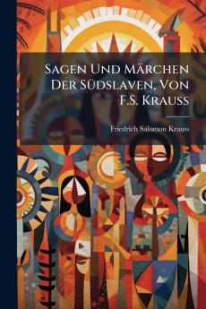 Sagen Und Märchen Der Südslaven Von F.S. Krauss