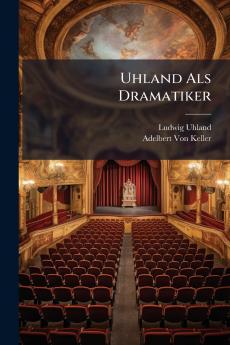 Uhland Als Dramatiker