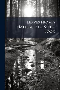 Leaves From a Naturalist's Note-Book