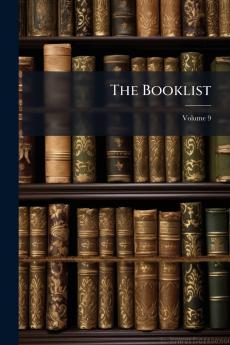 The Booklist; Volume 9