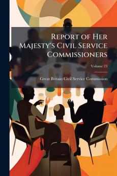 Report of Her Majesty's Civil Service Commissioners