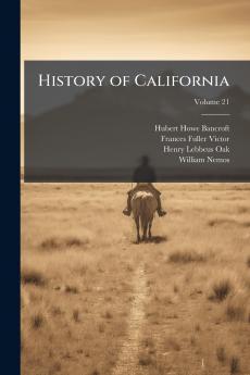 History of California; Volume 21