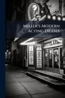Miller's Modern Acting Drama