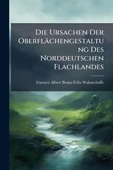 Die Ursachen Der Oberflächengestaltung Des Norddeutschen Flachlandes