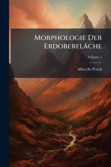 Morphologie Der Erdoberfläche; Volume 1
