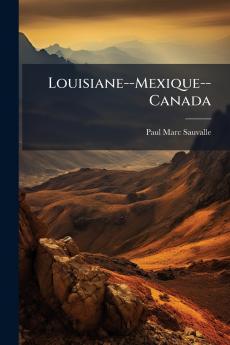 Louisiane--Mexique--Canada