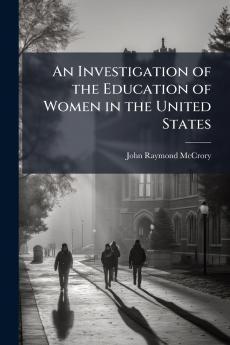 An Investigation of the Education of Women in the United States