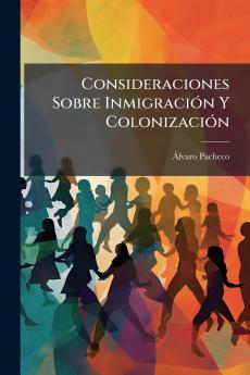 Consideraciones Sobre Inmigración Y Colonización