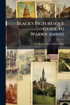 Black's Picturesque Guide to Warwickshire