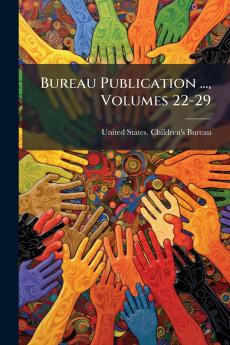Bureau Publication ... Volumes 22-29