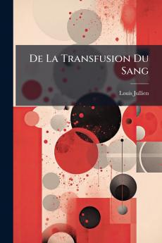 De La Transfusion Du Sang