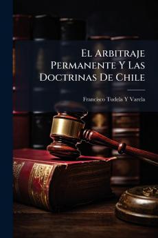 El Arbitraje Permanente Y Las Doctrinas De Chile