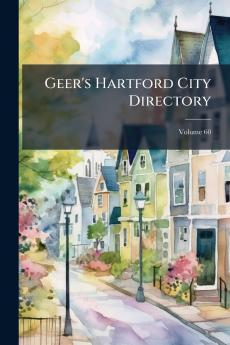 Geer's Hartford City Directory; Volume 60