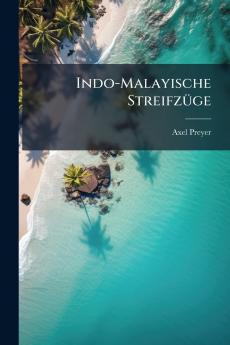 Indo-Malayische Streifzüge