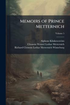 Memoirs of Prince Metternich