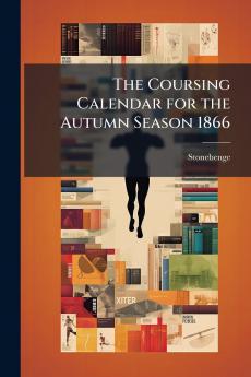 The Coursing Calendar for the Autumn Season 1866