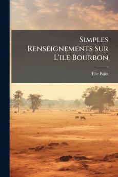 Simples Renseignements Sur L'ile Bourbon