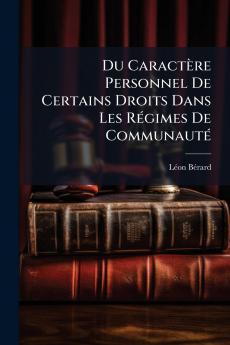 Du Caractère Personnel De Certains Droits Dans Les Régimes De Communauté