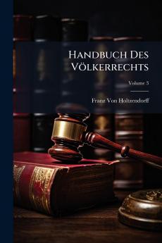 Handbuch Des Völkerrechts; Volume 3